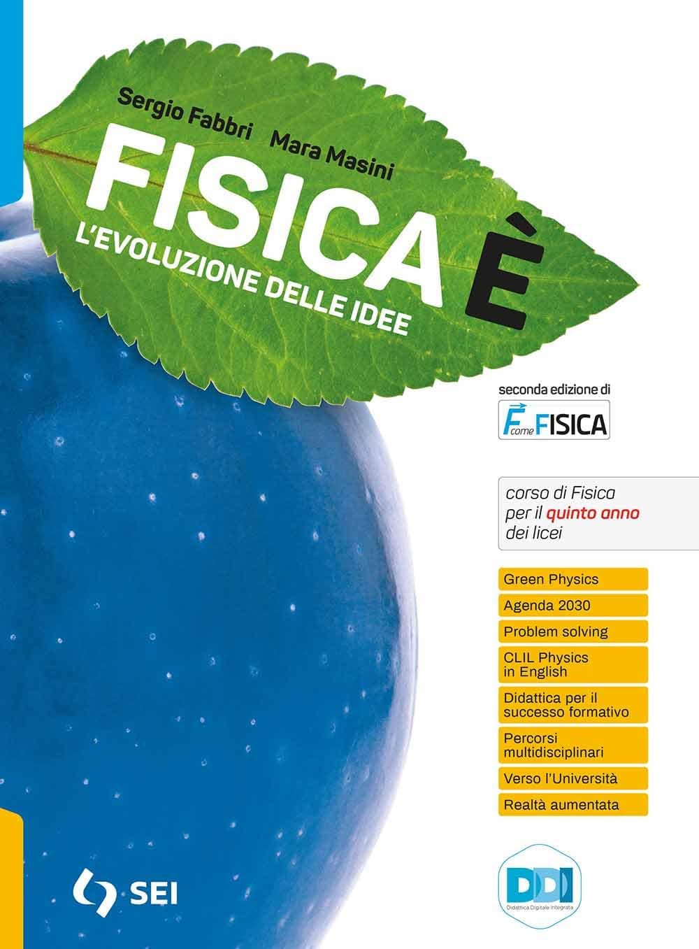 Fisica E' - L'Evoluzione Delle Idee - Per Il Quinto Anno