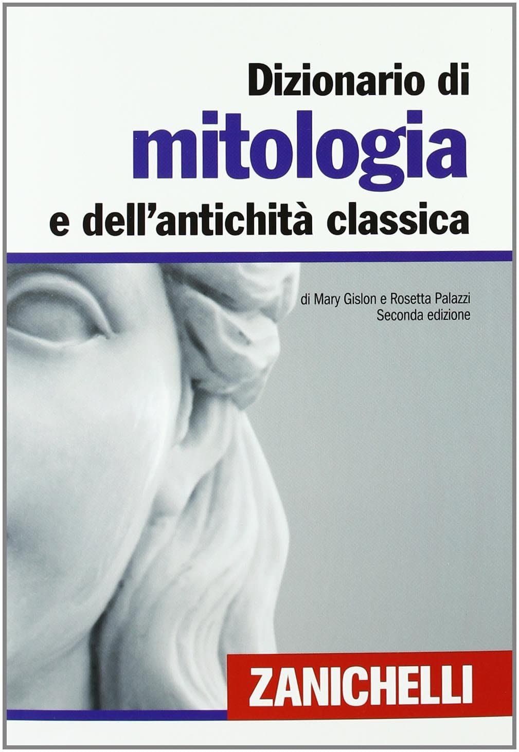 Dizionario Di Mitologia E Dell'Anticihita' Classica 2Ed.