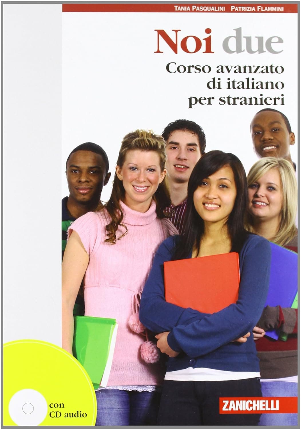 Noi Due. Corso Avanzato Di Italiano Per Stranieri