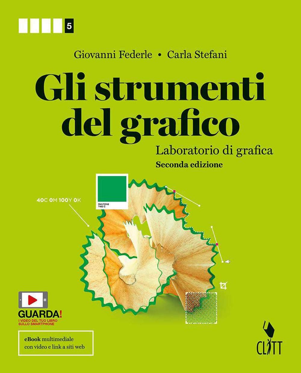 Strumenti Del Grafico (Gli) - Volume Per Il Quinto Anno (Ldm)