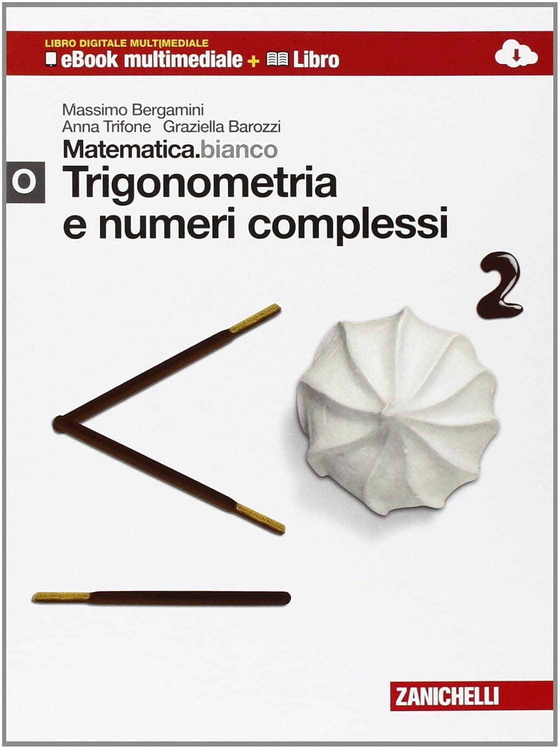 Matematica.Bianco Mod. O - Nuova Edizione Di Moduli Di Matematica - (Ldm)