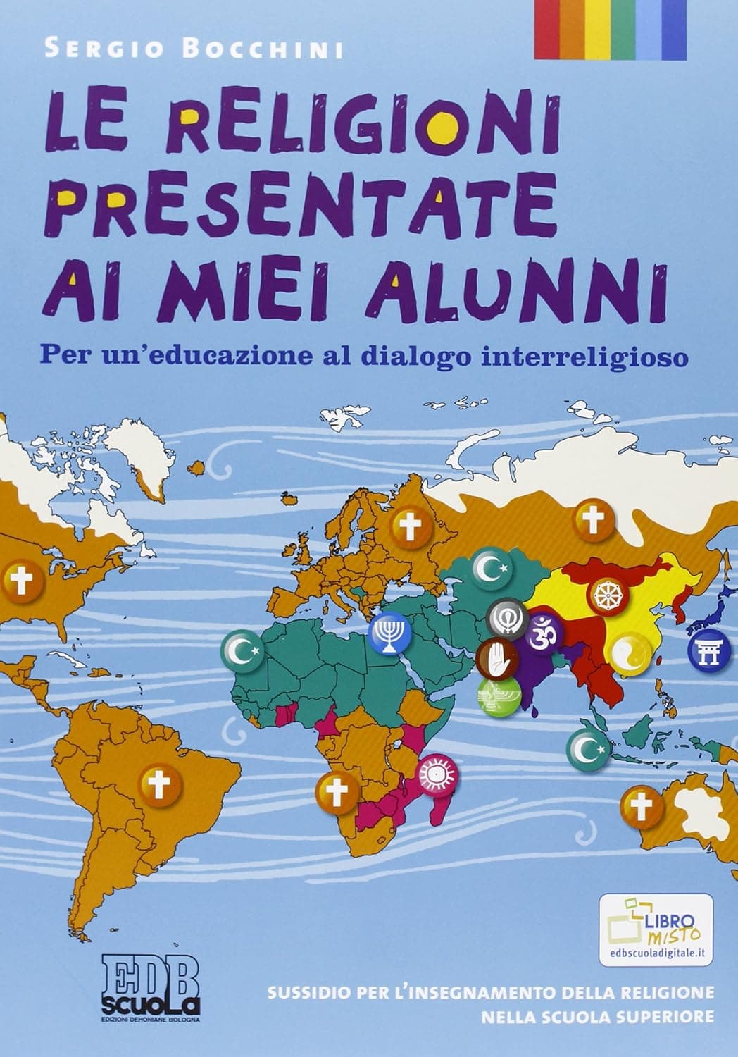 Religioni Presentate Ai Miei Alunni (Le) - Vol. Unico Misto