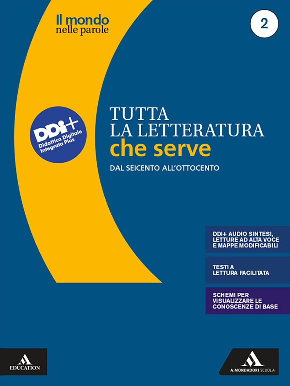 Mondo Nelle Parole. Tutta La Letteratura Che Serve (Il)