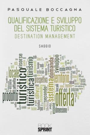Copertina Qualificazione E Sviluppo Del Sistema Turistico. Destination Management