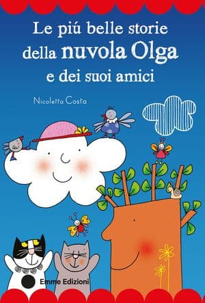Copertina Le Piã Belle Storie Della Nuvola Olga E Dei Suoi Amici