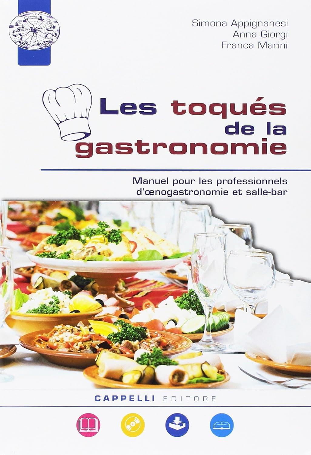 Les Toques Del La Gastronomie- Manuel Pour Les Professionnels D'Oenogastronom