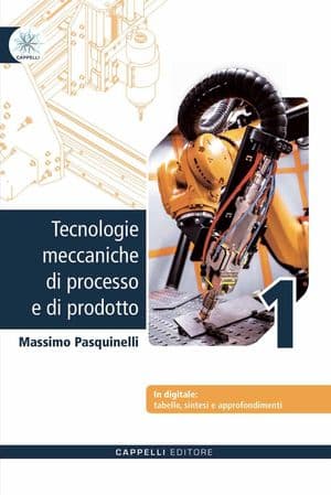 Copertina Tecnologie Meccaniche Di Processo E Di Prodotto - Volume 1