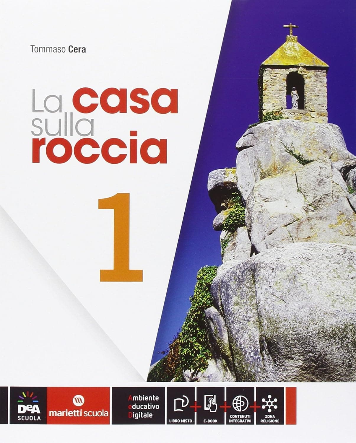 Casa Sulla Roccia (La) - Volume 1 + Ebook + Quaderno Delle Competenze