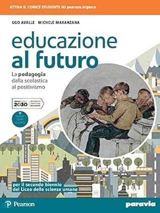 Educazione Al Futuro La Pedagogia Dalla Scolastica Al Positivismo
