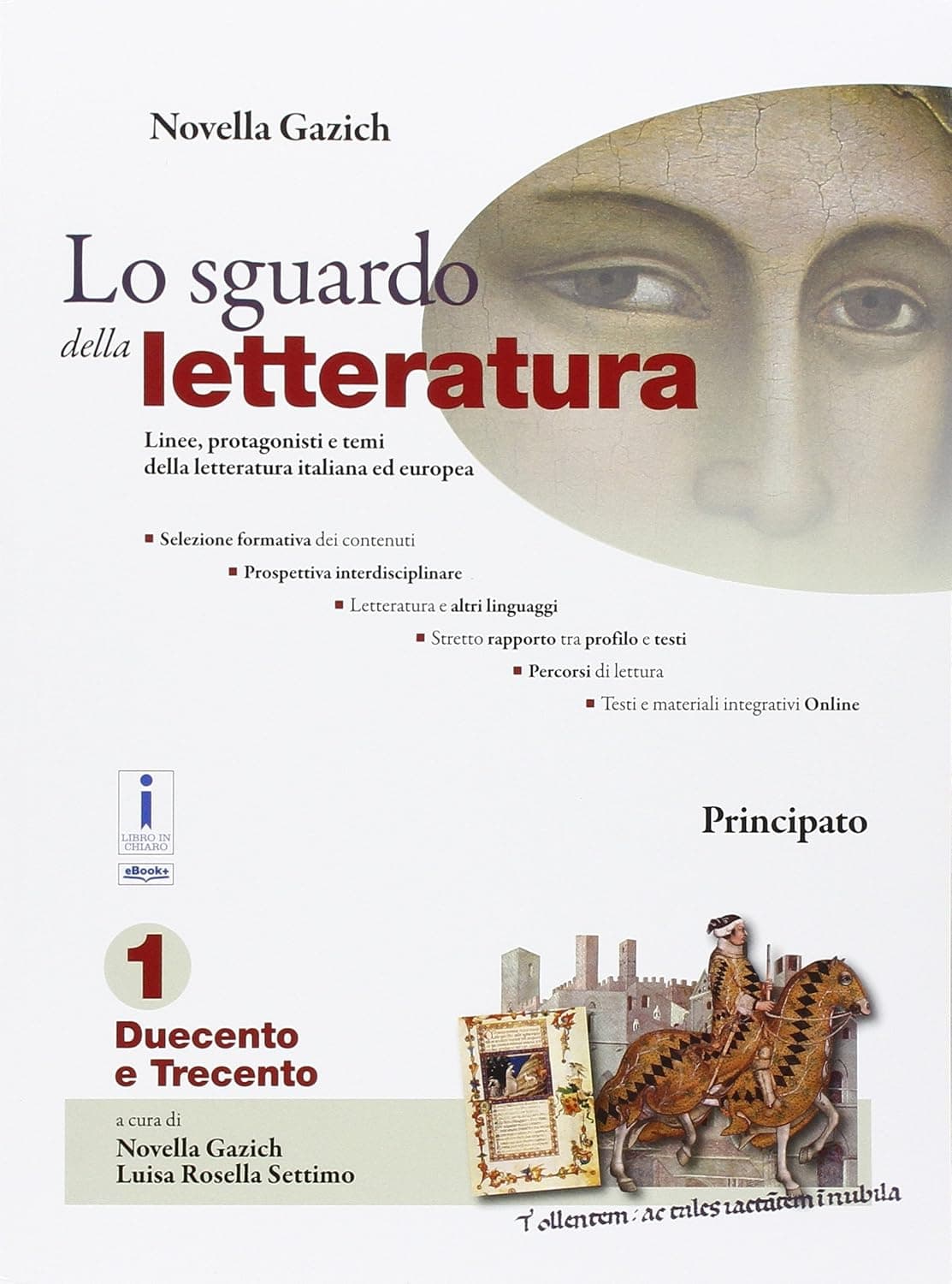 Sguardo Della Letteratura (Lo).Duecento E Trecento + Laboratorio Di Scrittura