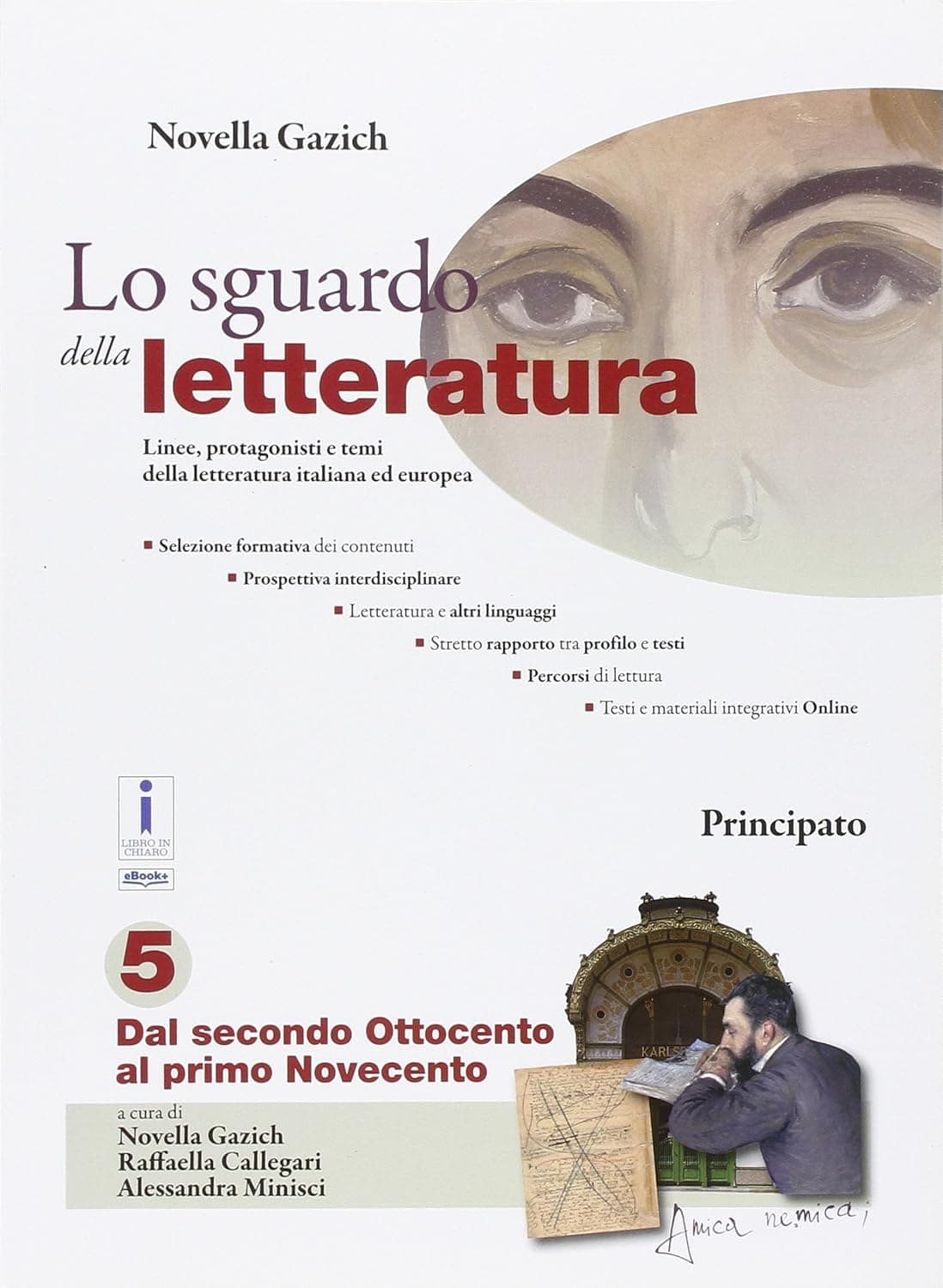 Sguardo Della Letteratura (Lo).Dal Secondo Ottocento Al Primo Novecento