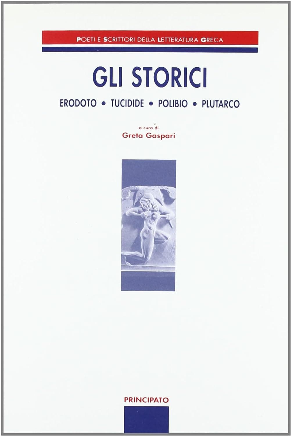 Storici (Gli) - Erodoto, Tucidide, Polibio, Plutarco