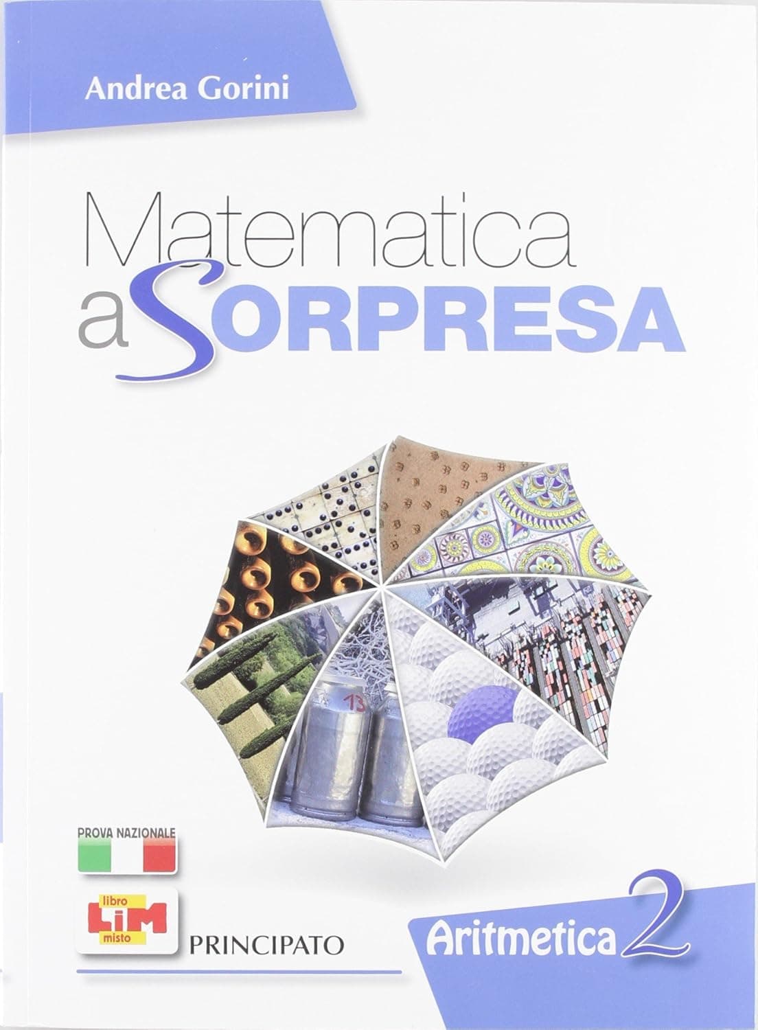 Matematica A Sorpresa.Aritmetica 2+Geometria 2+Matematica Al Traguardo 2