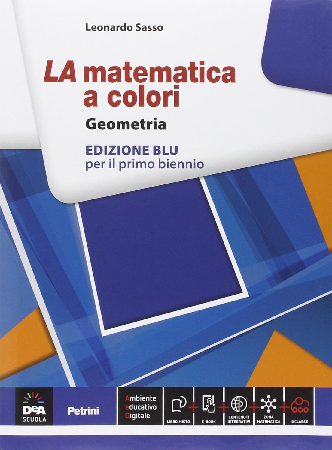Matematica A Colori (La) Edizione Blu Geometria + Ebook