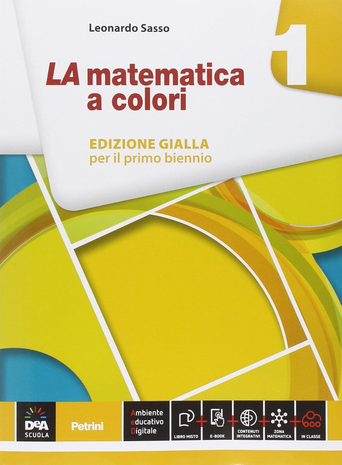 Matematica A Colori (La) Edizione Gialla Volume 1 + Ebook