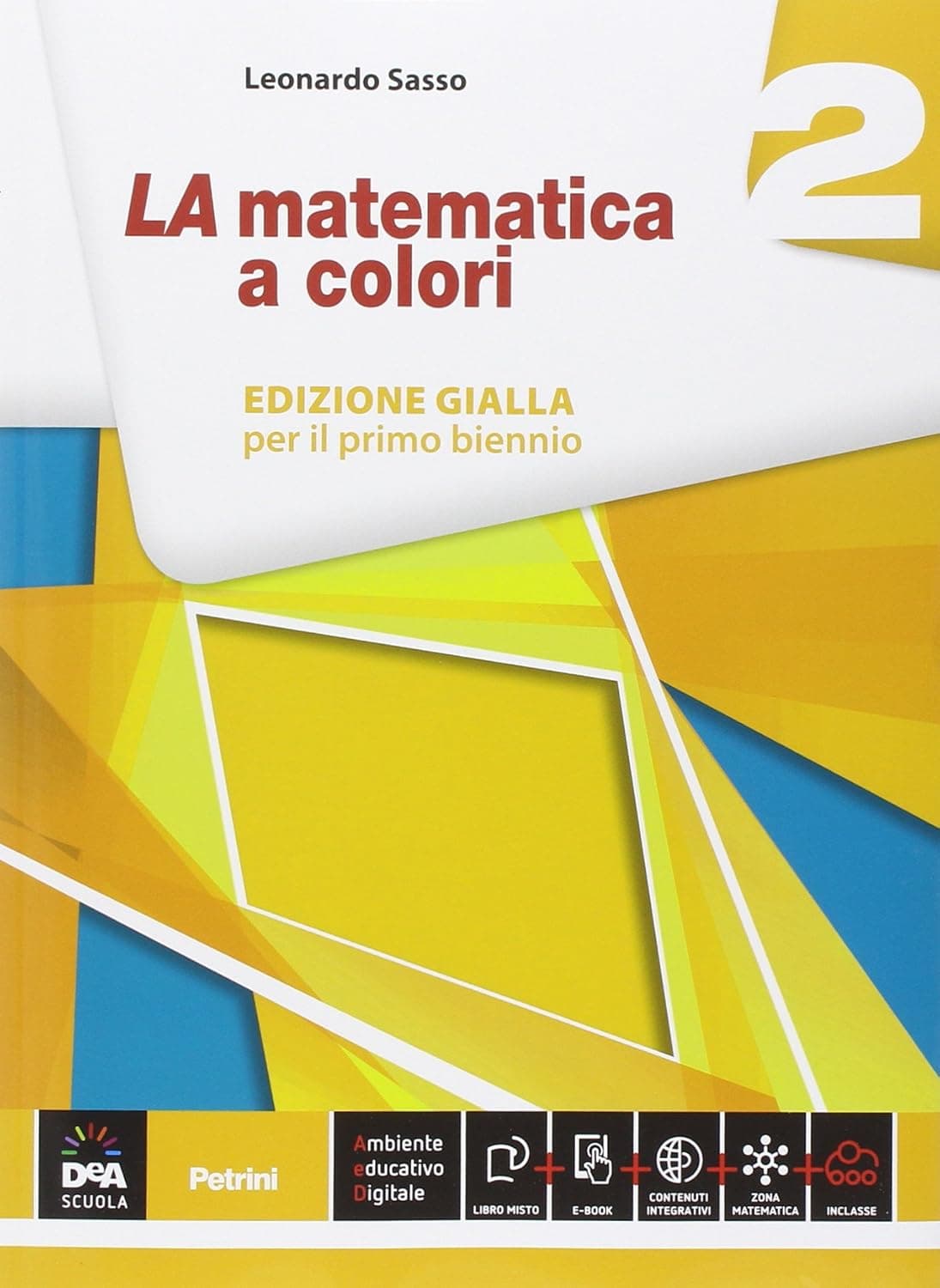 Matematica A Colori (La) Edizione Gialla Volume 2 + Ebook