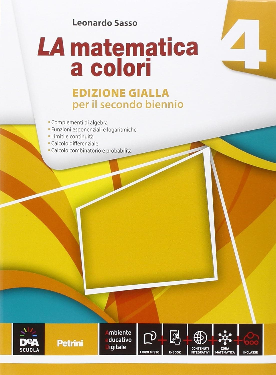 Matematica A Colori (La) Edizione Gialla Volume 4 + Ebook