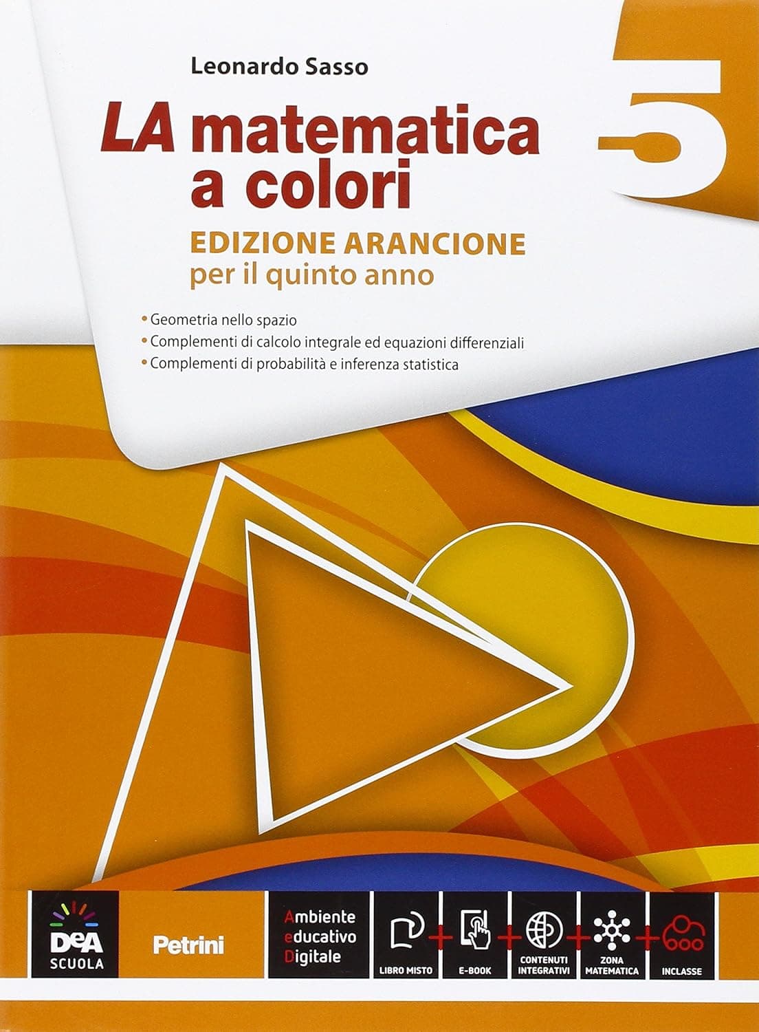 Matematica A Colori (La) Edizione Arancione Volume 5 + Ebook