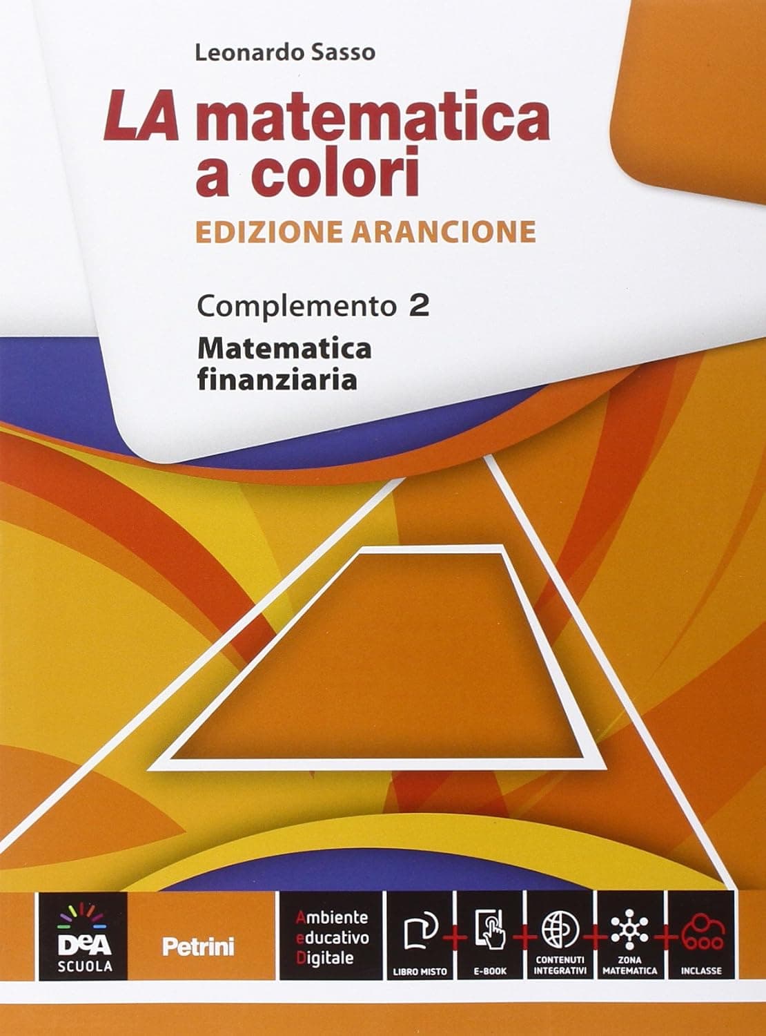 Matematica A Colori (La) Edizione Arancione Complemento 2 + Ebook