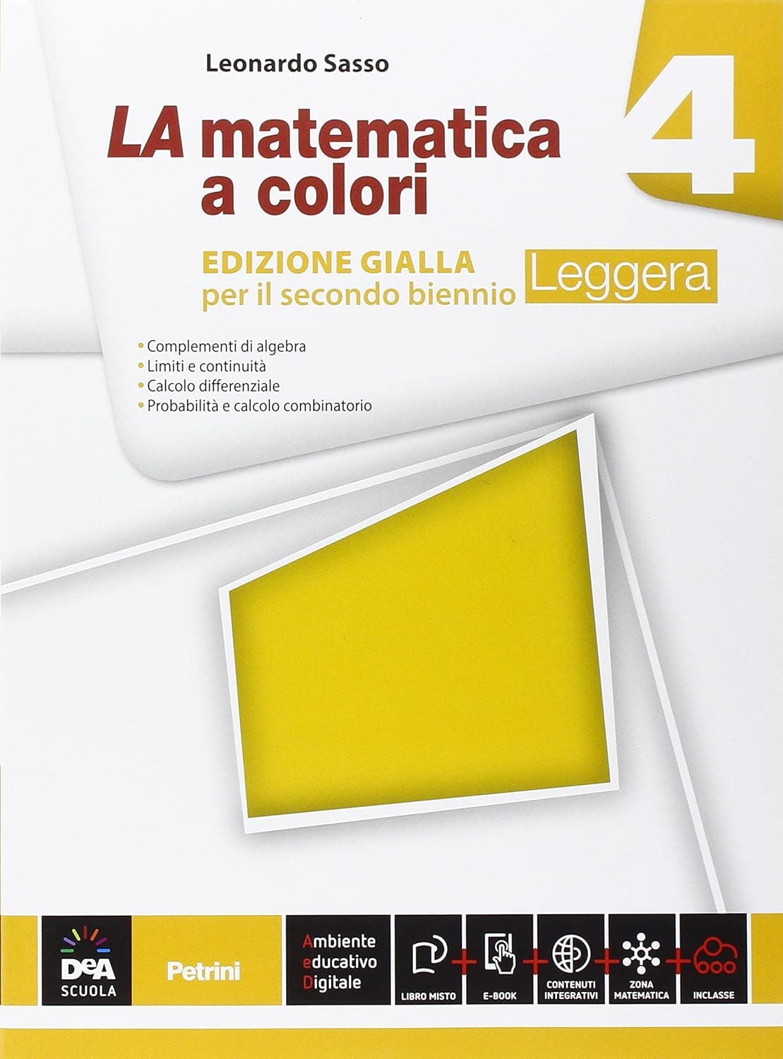 Matematica A Colori (La) Edizione Gialla Leggera Volume 4 + Ebook