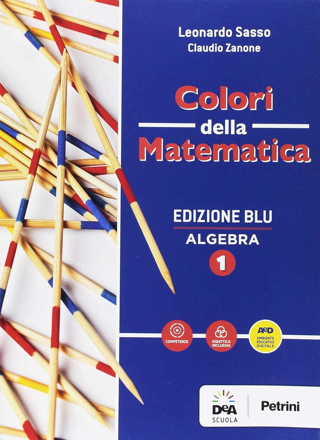 Colori Della Matematica - Edizione Blu Algebra 1 + Quaderno Algebra 1 + Ebook