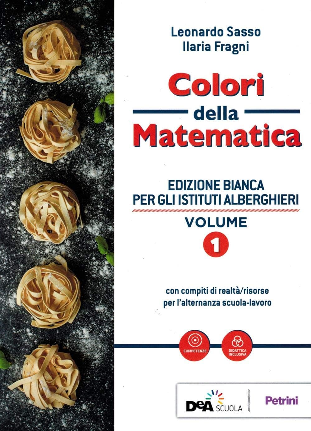 Colori Della Matematica - Ed. Bianca Per Istituti Alberghieri Vol. 1 + Ebook