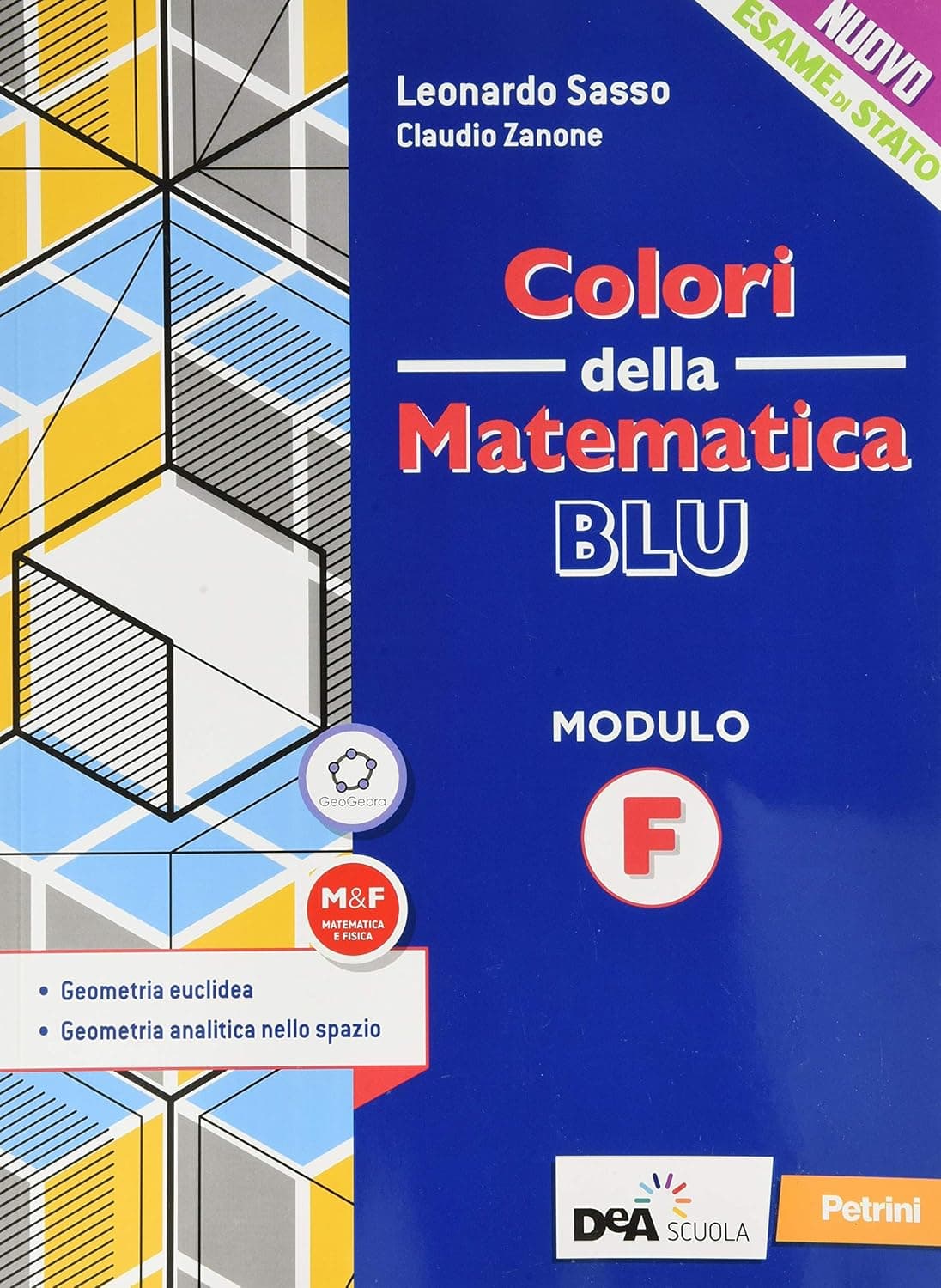 Colori Della Matematica - Ed.Blu Aggiornata-L.Scient Modulo F-Geometria+Ebook