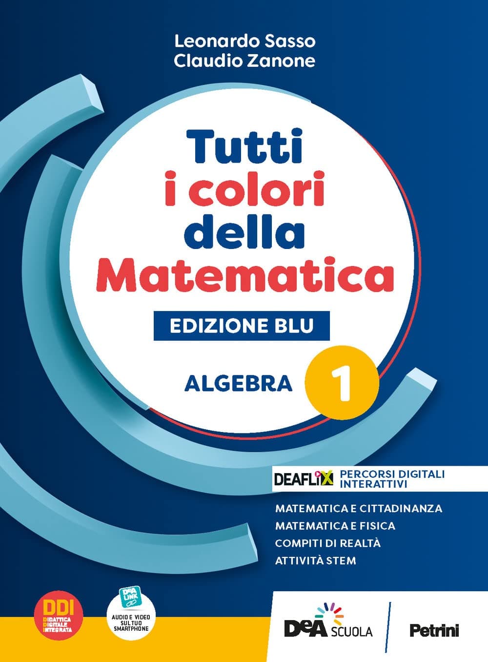Tutti I Colori Della Matematica - Edizione Blu - Primo Biennio