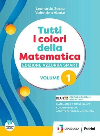 Tutti I Colori Della Matematica-Ediz.Azzurra Smart-Primo Biennio+Ebook