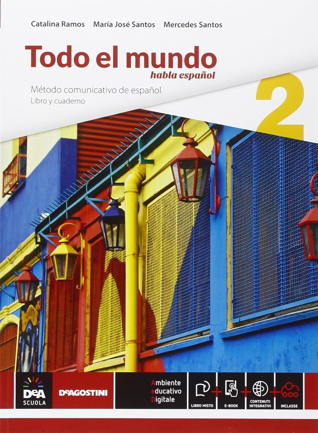 Todo El Mundo - Libro Alumno 2 E Cuaderno 2 + Ebook 2 (Anche Su Dvd)