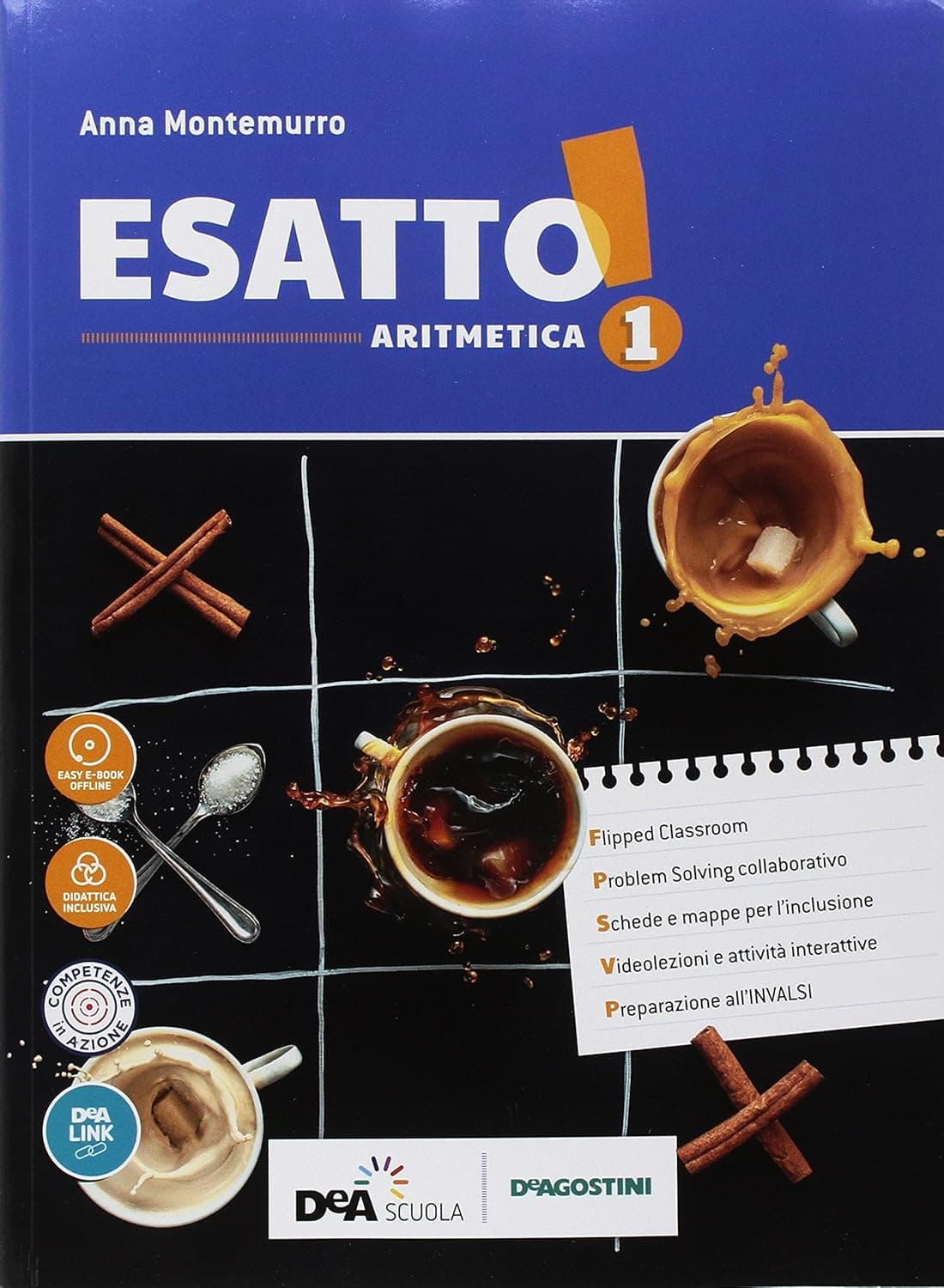 Esatto! Aritmetica 1 + Geometria 1 + Quaderno Operativo 1 + Prontuario 1