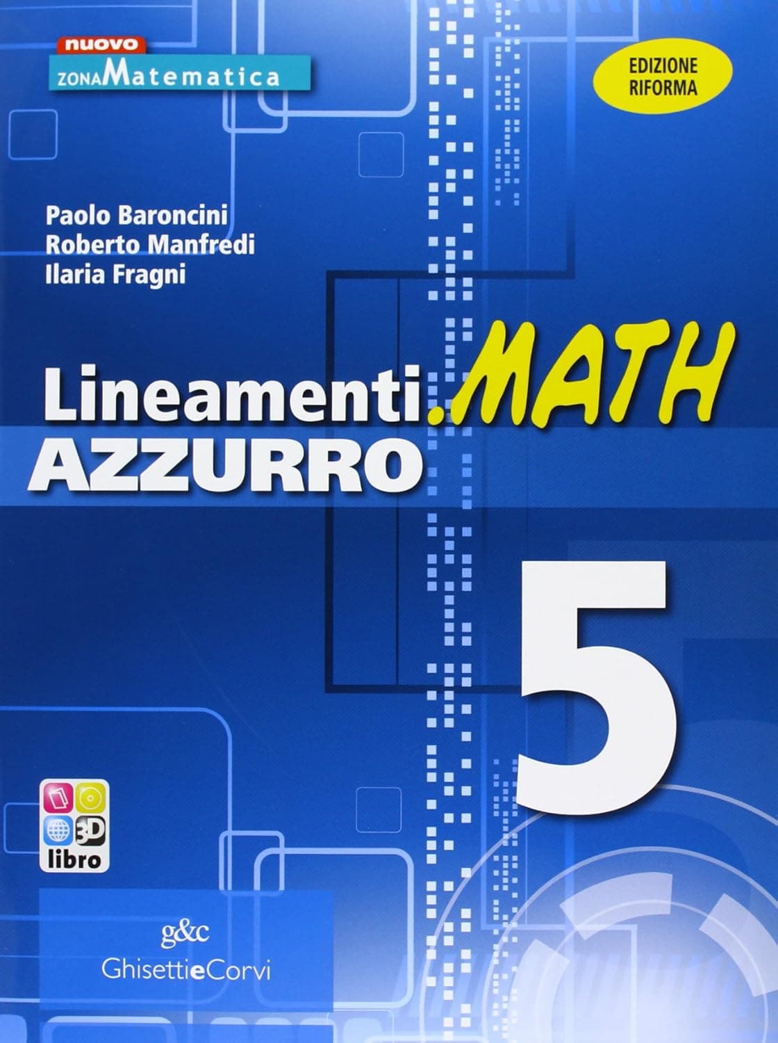 Lineamenti.Math Azzurro - Volume 5 - Edizione Riforma