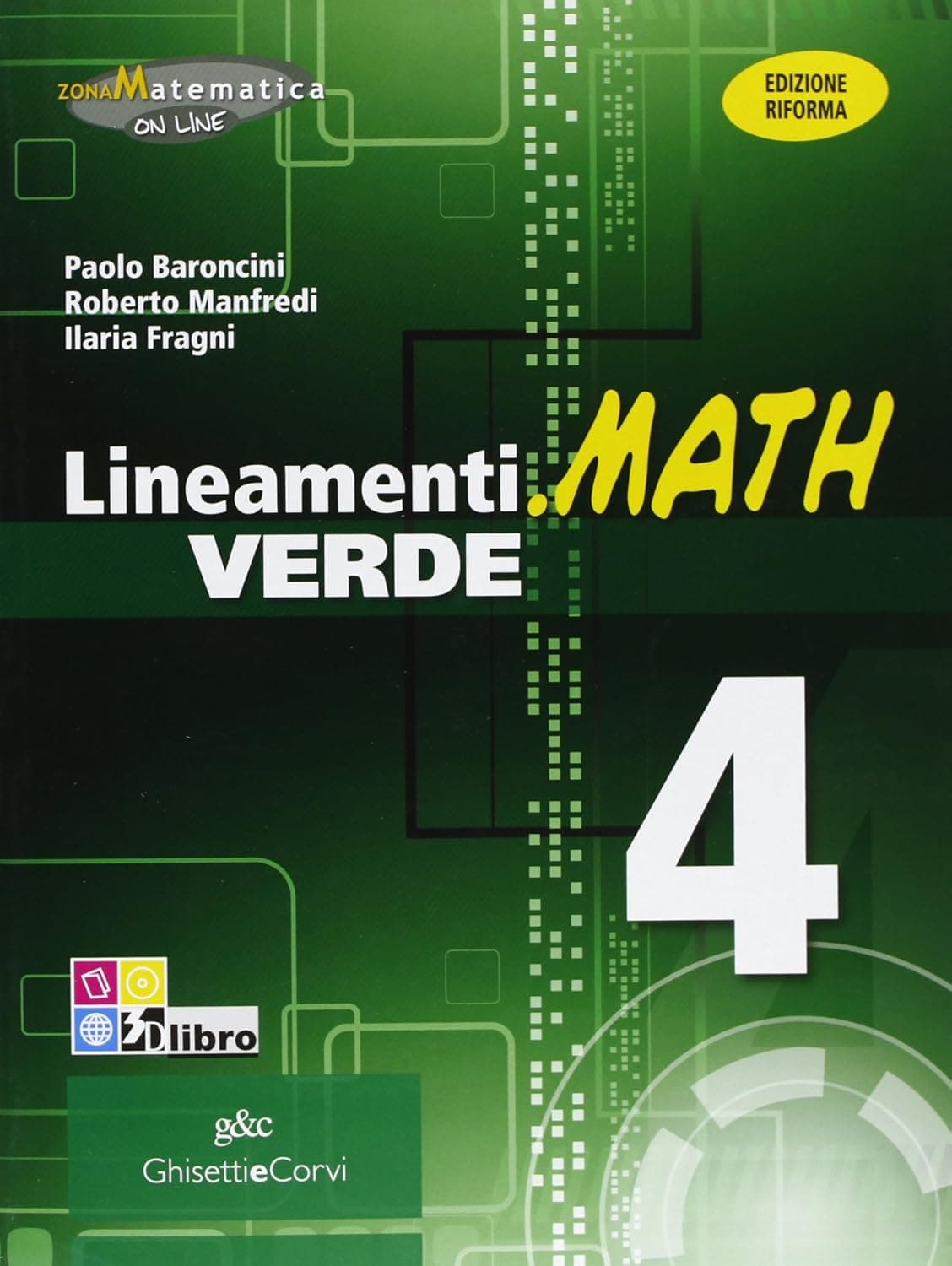 Lineamenti.Math Verde - Volume 4 - Edizione Riforma