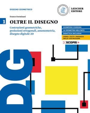 Copertina Oltre Il Disegno V.1 Costruzioni Geometriche, Proiezioni Ortogonali
