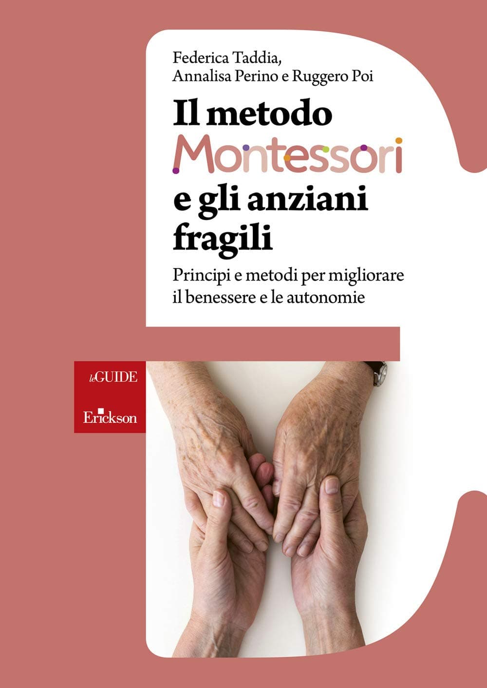 Il Metodo Montessori E Gli Anziani Fragili Principi E Metodi Per Migliorare