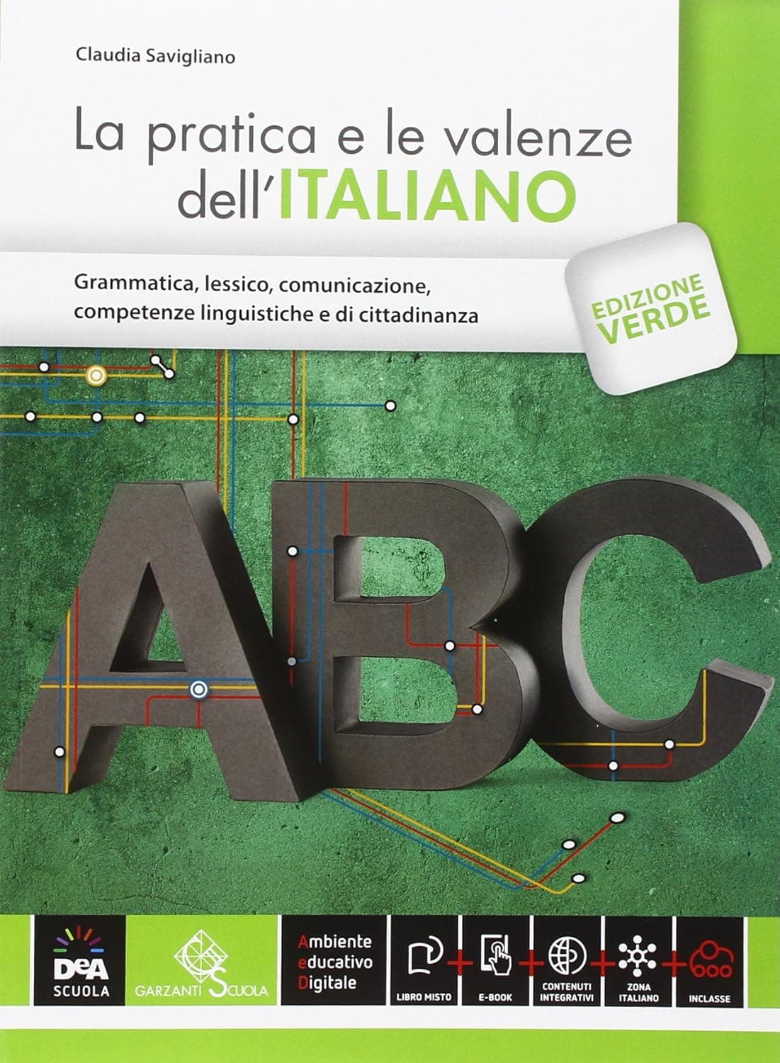 Pratica E Le Valenze Dell'Italiano Volume + Ebook Con Dizionario Digitale (La