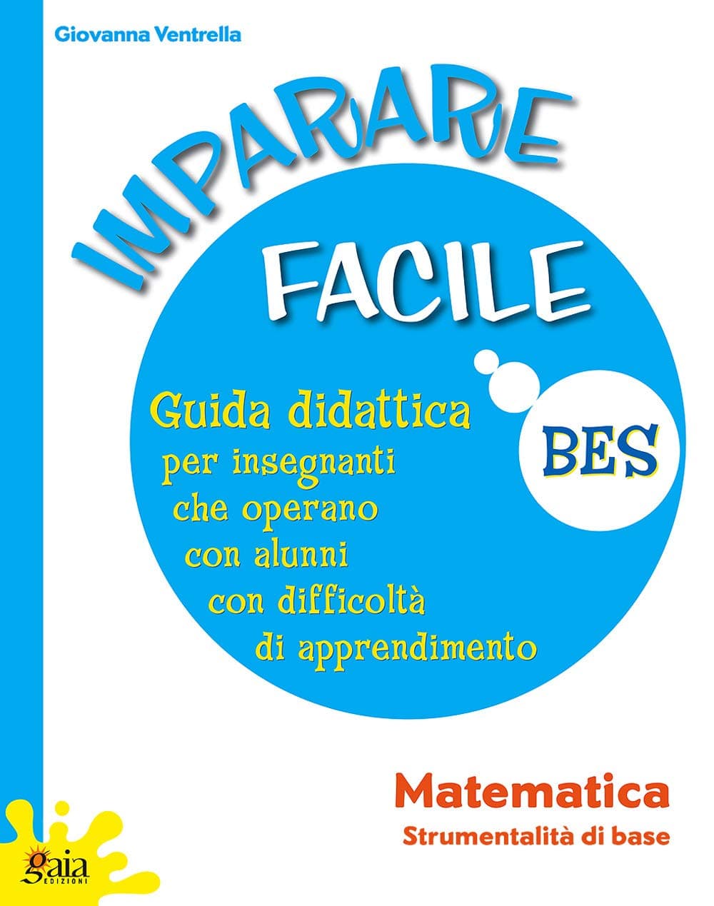 Imparare Facile.Imparo La Matematica Guida +Libro A E Lbro B