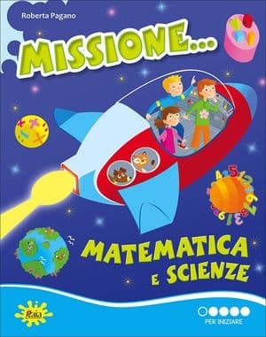 Copertina Missione... Matematica E Scienze Per Iniziare
