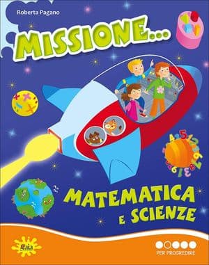 Copertina Missione... Matematica E Scienze Per Progredire