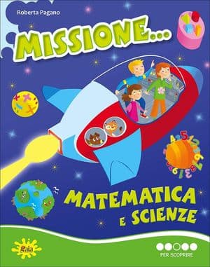 Copertina Missione... Matematica E Scienze Per Scoprire