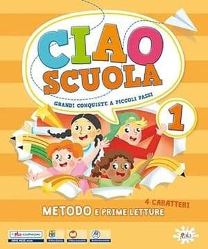 Copertina Ciao Scuola Cl. 1 - Metodo 4 Caratteri