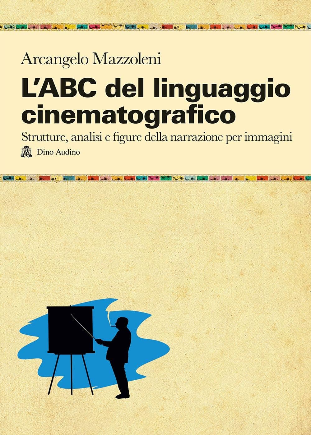 Abc Del Linguaggio Cinematografico (L')