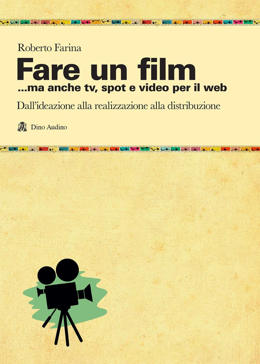 Fare Un Film... Ma Anche Tv, Spot E Video Per Il Web