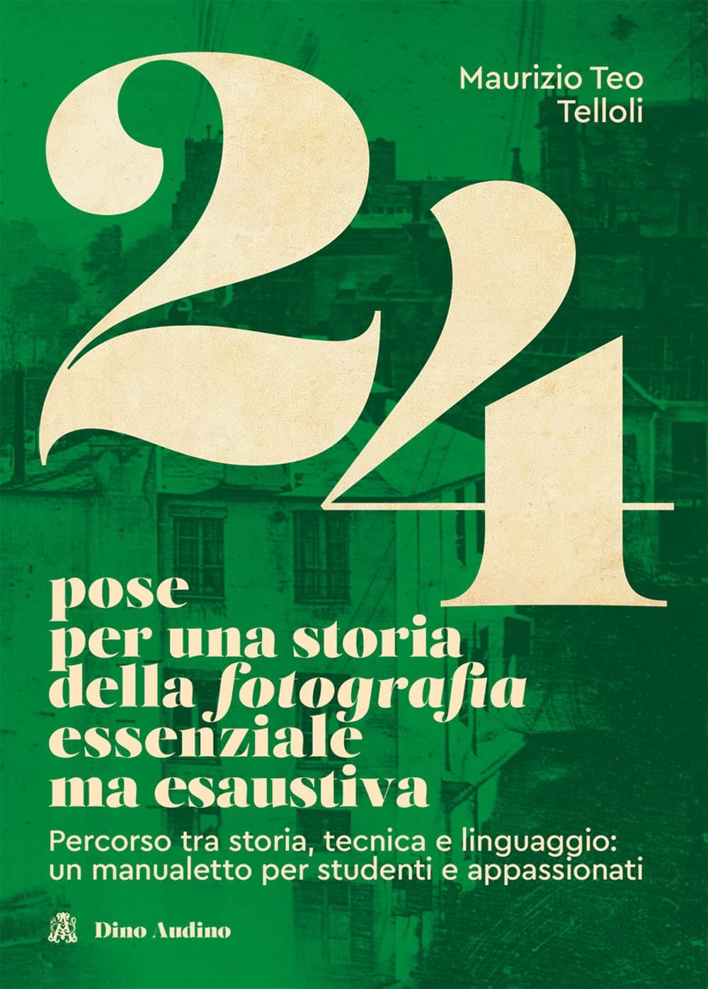 24 Pose Per Una Storia Della Fotografia Essenziale Ma Esaustiva