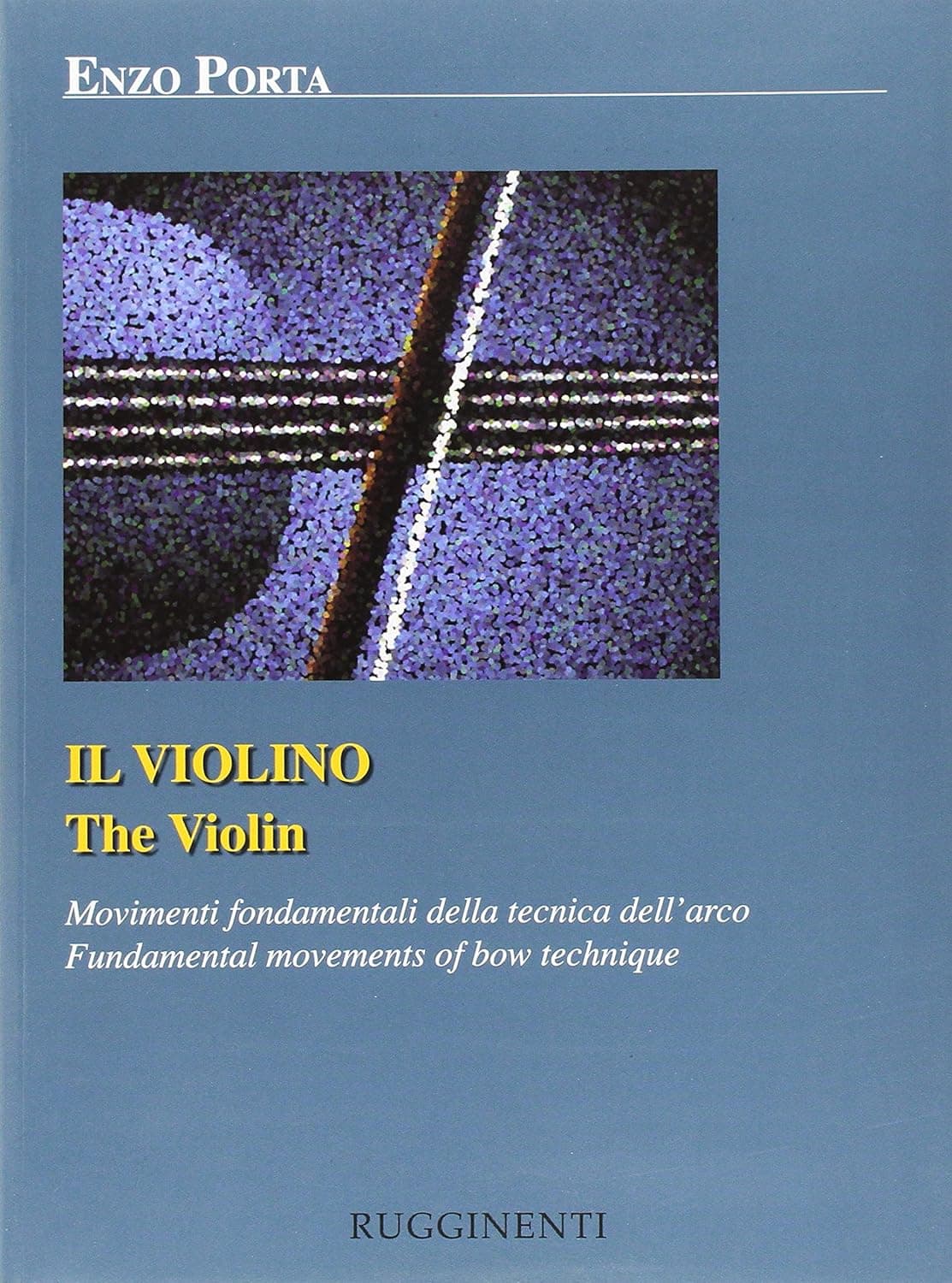 Il Violino - Movimenti Fondamentali Della Tecnica Dell?Arco
