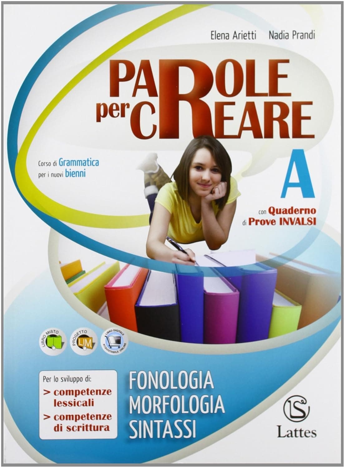 Parole Per Creare Vol. A+B+Il Mio Quaderno Invalsi