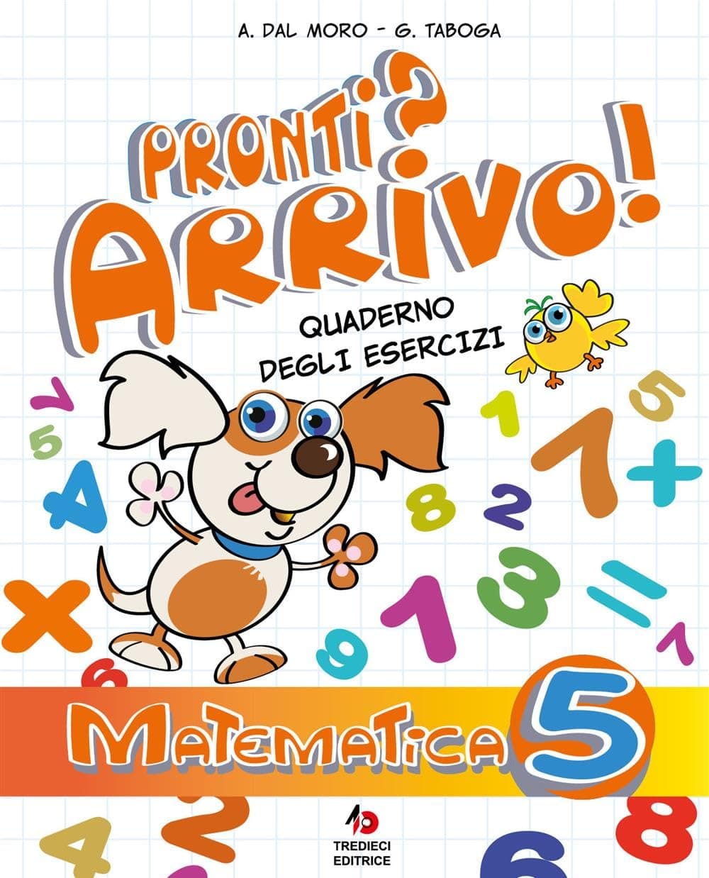 Prontiss Arrivo! Quaderno Degli Esercizi Matematica Per La Scuola Elementare