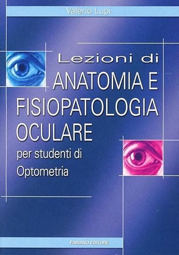Lezioni Di Anatomia E Fisiopatologia Oculare