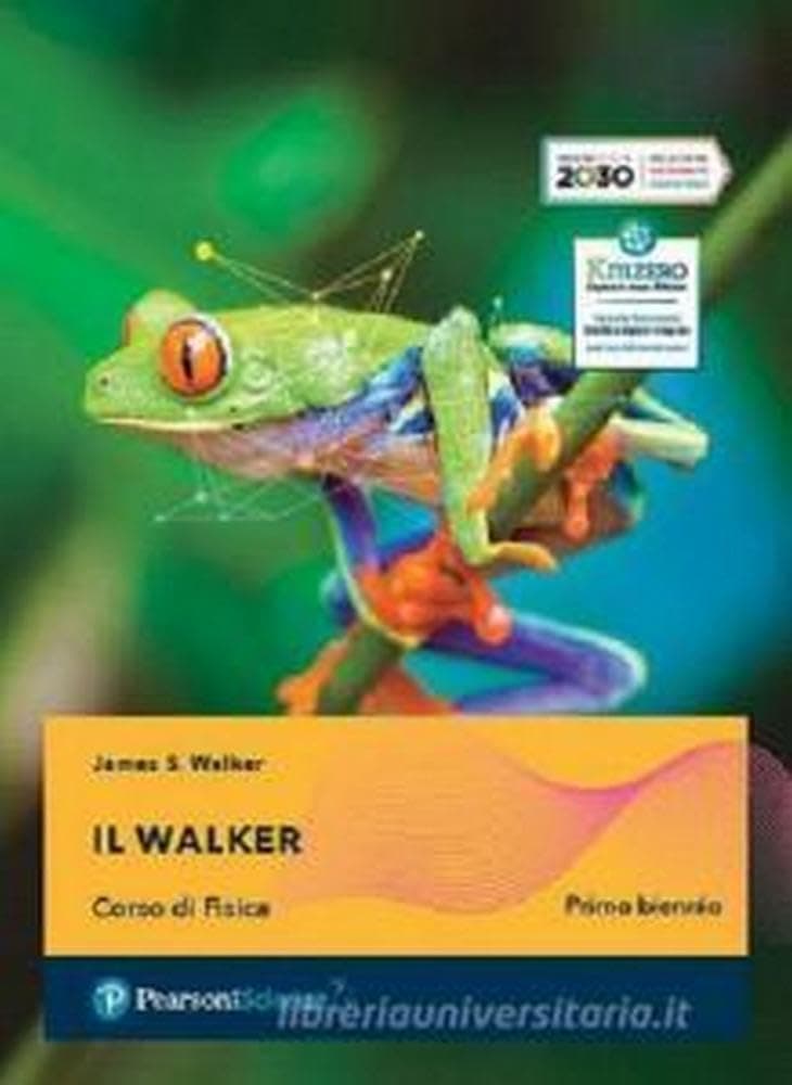 Il Walker - Corso Di Fisica - Primo Biennio