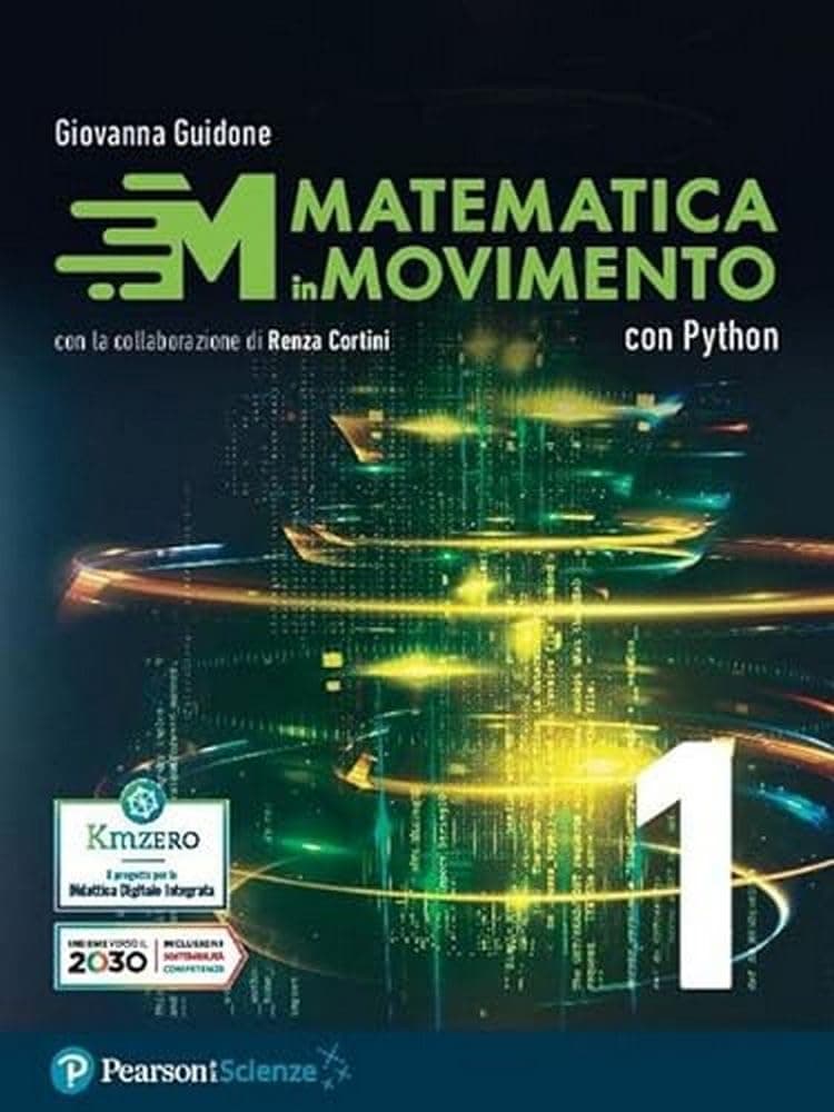 Matematica In Movimento - Con Python - Volume 1 Con Matematica E Coding. Il L
